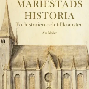Mariestads historia : förhistorien och tillkomsten