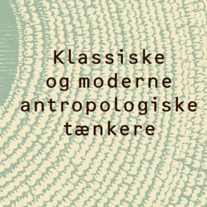 Klassiske og moderne antropologiske tænkere