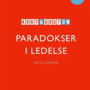 Kort & godt om PARADOKSER I LEDELSE