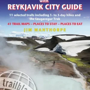 Iceland Hiking - with Reykjavik City Guide: 11 selected trails including the Laugavegur Trek