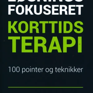 Løsningsfokuseret Korttidsterapi - 100 pointer og teknikker