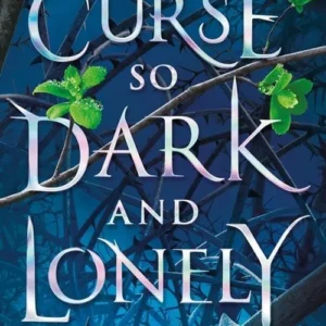 A Curse So Dark and Lonely