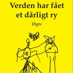 Verden har fået et dårligt ry