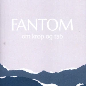 FANTOM om krop og tab