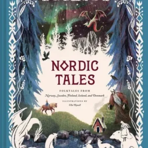 Nordic Tales: Folktales from Norway, Sweden, Finland, Iceland and Denmark