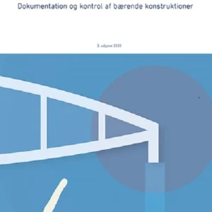 Anvisning 271: Dokumentation og kontrol af bærende konstruktion