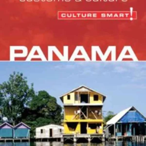 Culture Smart Panama: The essential guide to customs & culture