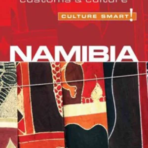 Culture Smart Namibia: The essential guide to customs & culture