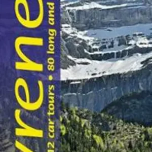 Landscapes of Pyrenees: 12 car tours, 80 long and short walks