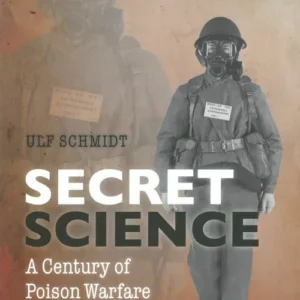 Secret Science: A Century of Poison Warfare and Human Experiments