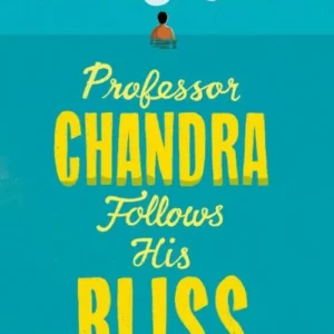 Professor Chandra Follows His Bliss