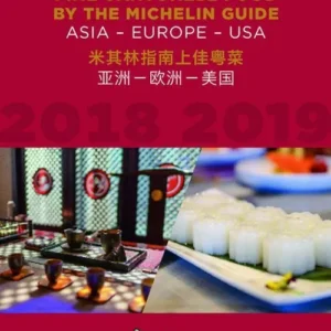 Michelin Restaurants Fine Cantonese Food 2018-2019: Asia, Europe and USA