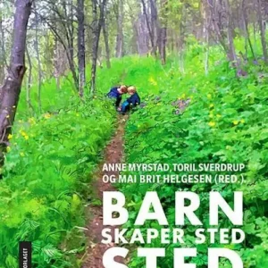 Barn skaper sted - sted skaper barn