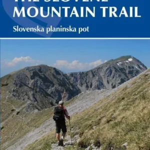 The Slovene Mountain Trail: Slovenska planinska pot