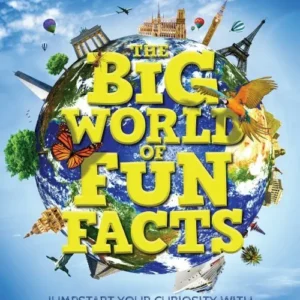 The Big World of Fun Facts: Jumpstart your curiosity with thousands of fun facts