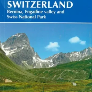 Walking in the Engadine - Switzerland: Bernina, Engadine valley and Swiss National Park