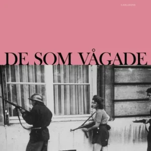 De som vågade : franska motståndsrörelsen under ockupationen 1940-1944