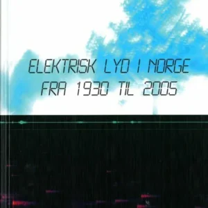 Elektrisk lyd i Norge fra 1930 til 2005