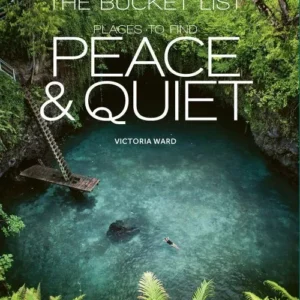 The Bucket List: Places to Find Peace and Quiet