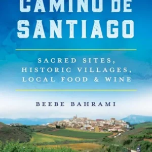 Camino de Santiago: Sacred Sites, Historic Villages, Local Food & Wine