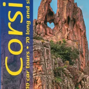 Corsica: 10 car tours, 70 long and short walks
