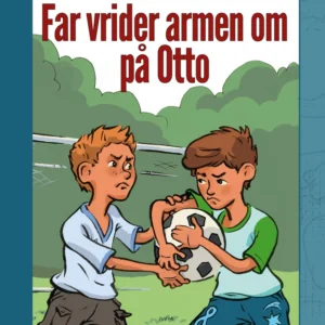 Far vrider armen om på Otte