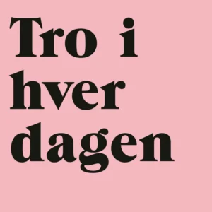 Tro i hverdagen