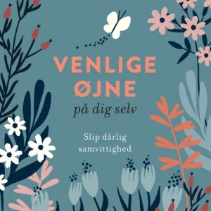 Venlige øjne på dig selv