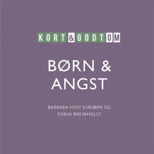 Kort & godt om BØRN & ANGST