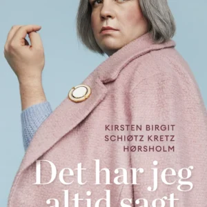 Det har jeg altid sagt