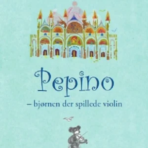 Pepino - bjørnen der spillede violin
