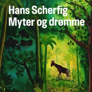 Hans Scherfig. Myter og Drømme