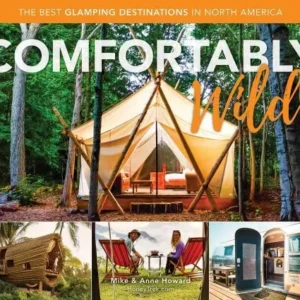 Comfortably Wild: The Best Glamping Destinations in North America