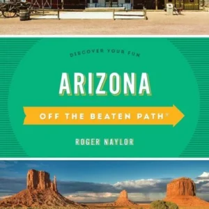 Arizona Off the Beaten Path: Discover Your Fun