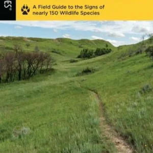 Scats and Tracks of North America: A Field Guide To The Signs Of Nearly 150 Wildlife Species