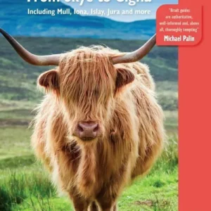 Inner Hebrides: From Skye to Gigha Including Mull, Iona, Islay, Jura and more