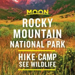 Rocky Mountain National Park: Hike, Camp, See Wildlife