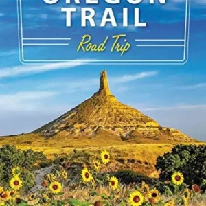 Oregon Trail Road Trip: Historic Sites, Small Towns, and Scenic Landscapes Along the Legendary Westward Route