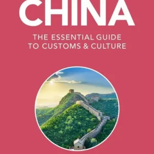 Culture Smart China: The essential guide to customs & culture