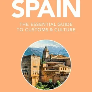 Culture Smart Spain: The essential guide to customs & culture