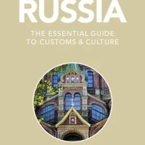 Culture Smart Russia: The essential guide to customs & culture