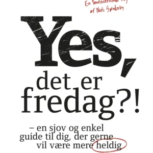 Yes, det er fredag?