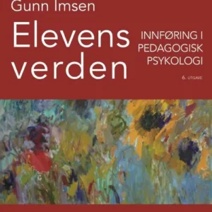 Elevens verden : innføring i pedagogisk psykologi