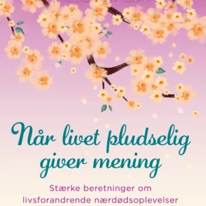 Når livet pludselig giver mening