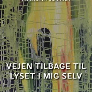 Vejen tilbage til lyset i mig selv