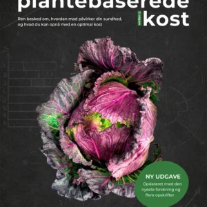 Den plantebaserede kost (NY UDGAVE)