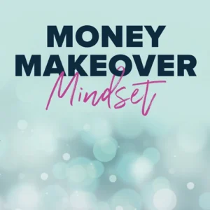 Money Makeover Mindset
