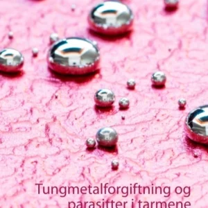 Tungmetalforgiftning og parasitter i tarmene