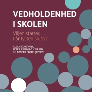 Vedholdenhed i skolen - viljen starter, når lysten slutter