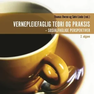 Vernepleiefaglig teori og praksis : sosialfaglige perspektiver